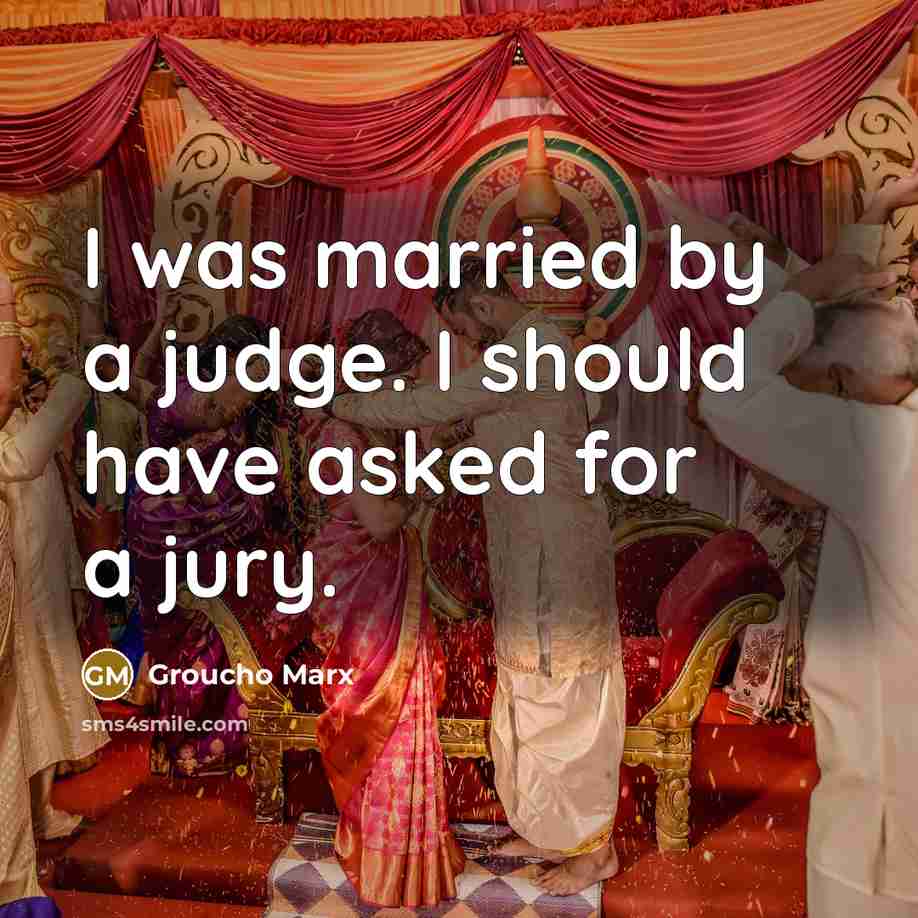 “I was married by a judge. I should have asked…” quote by Groucho Marx