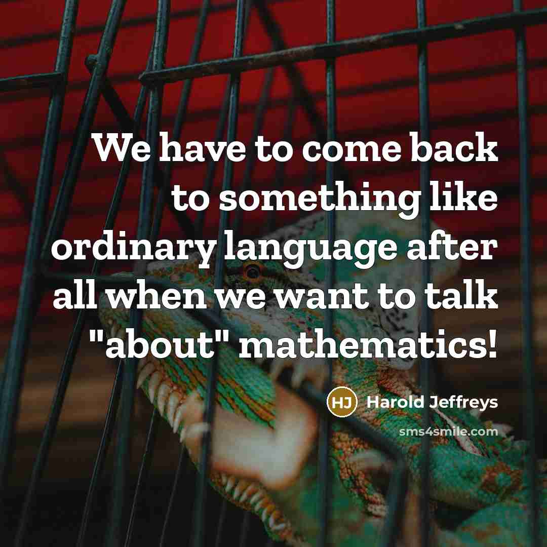 “We have to come back to something like ordinary language…” quote by Harold Jeffreys