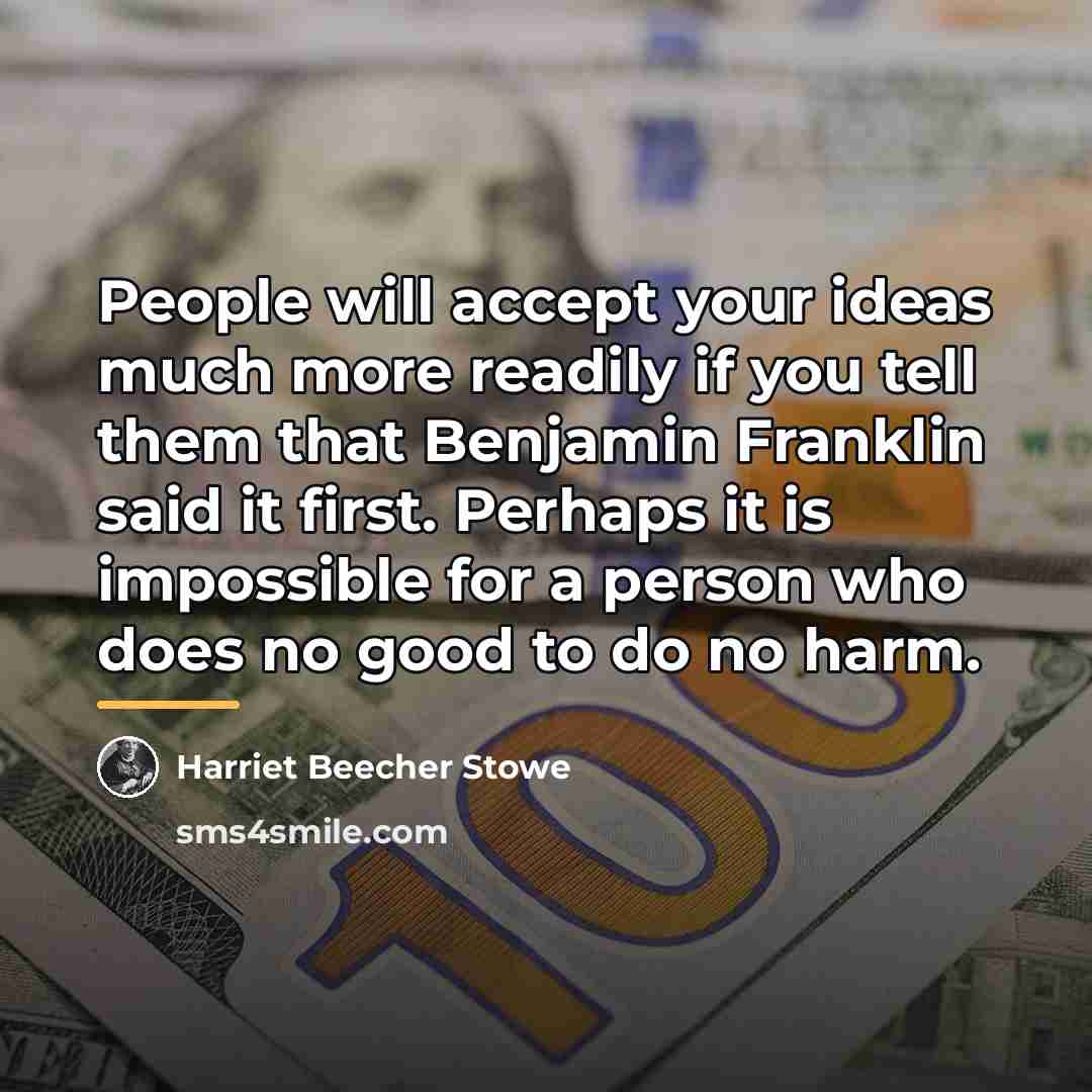 “People will accept your ideas much more readily if you…” quote by Harriet Beecher Stowe