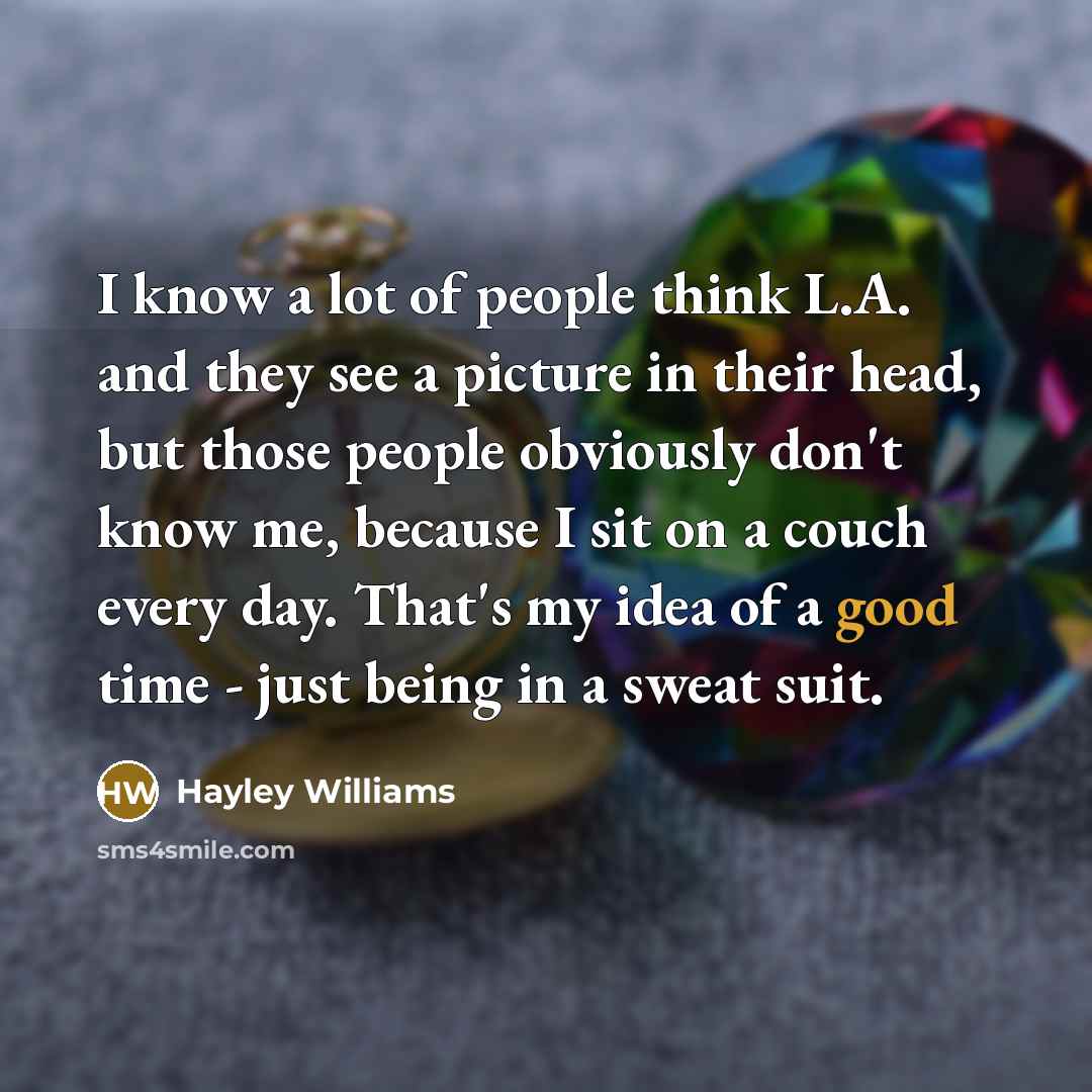 “I know a lot of people think L.A. and they…” quote by Hayley Williams
