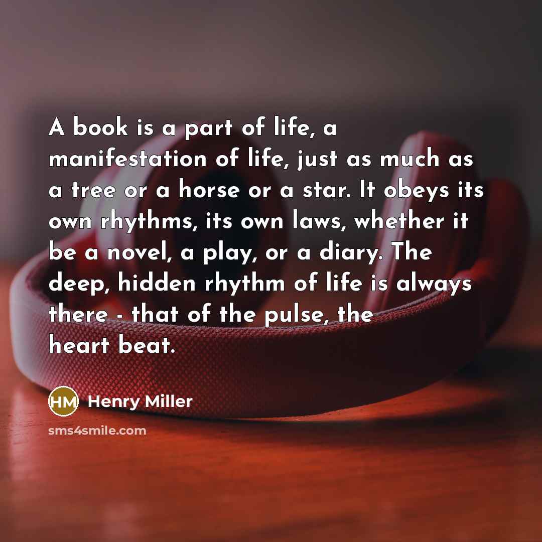 “A book is a part of life, a manifestation of…” quote by Henry Miller