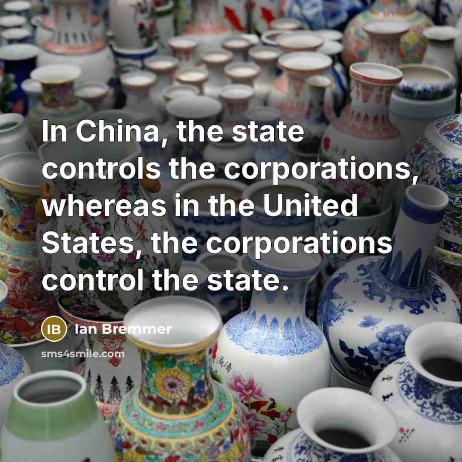 “In China, the state controls the corporations, whereas in the…” quote by Ian Bremmer