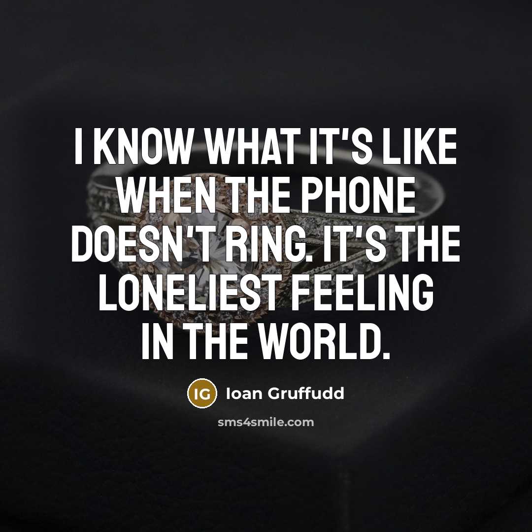 “I know what it's like when the phone doesn't ring.…” quote by Ioan Gruffudd