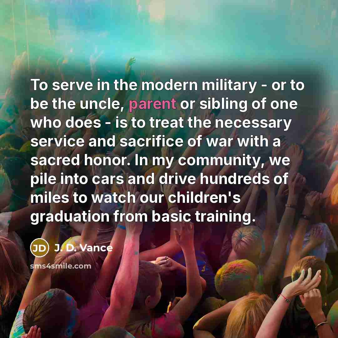“To serve in the modern military - or to be…” quote by J. D. Vance