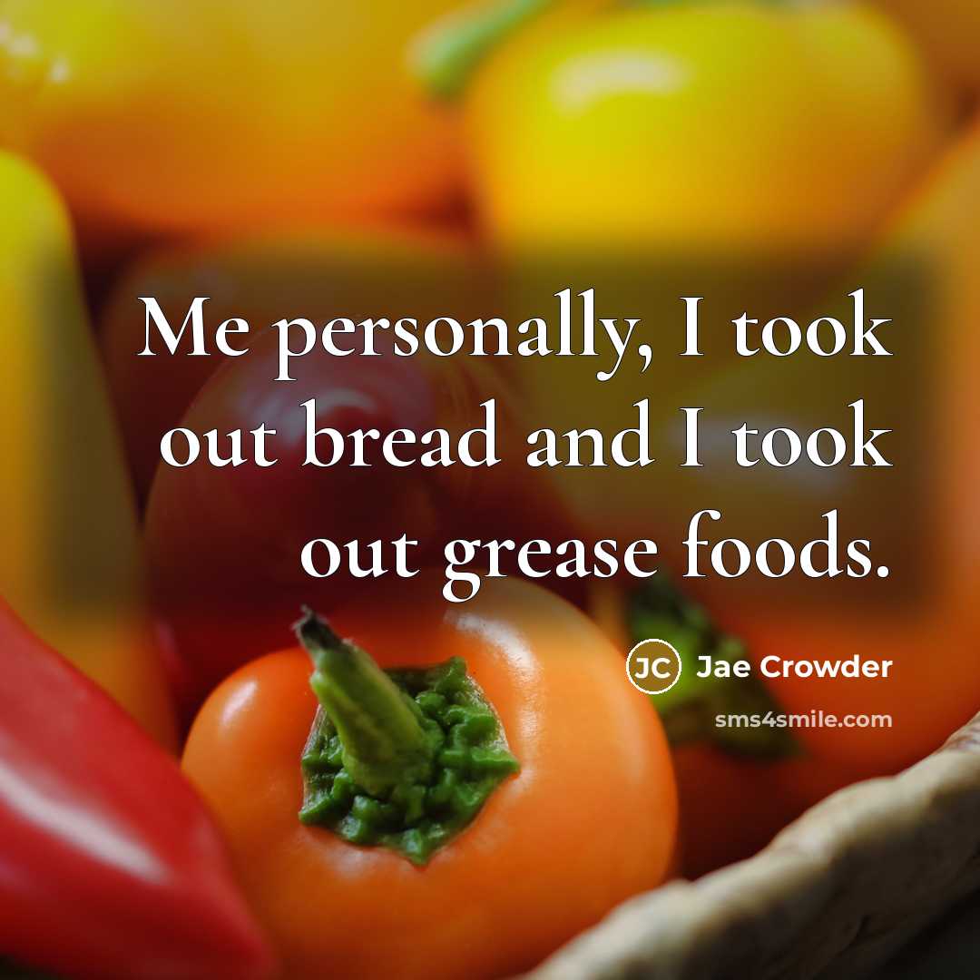 “Me personally, I took out bread and I took out…” quote by Jae Crowder