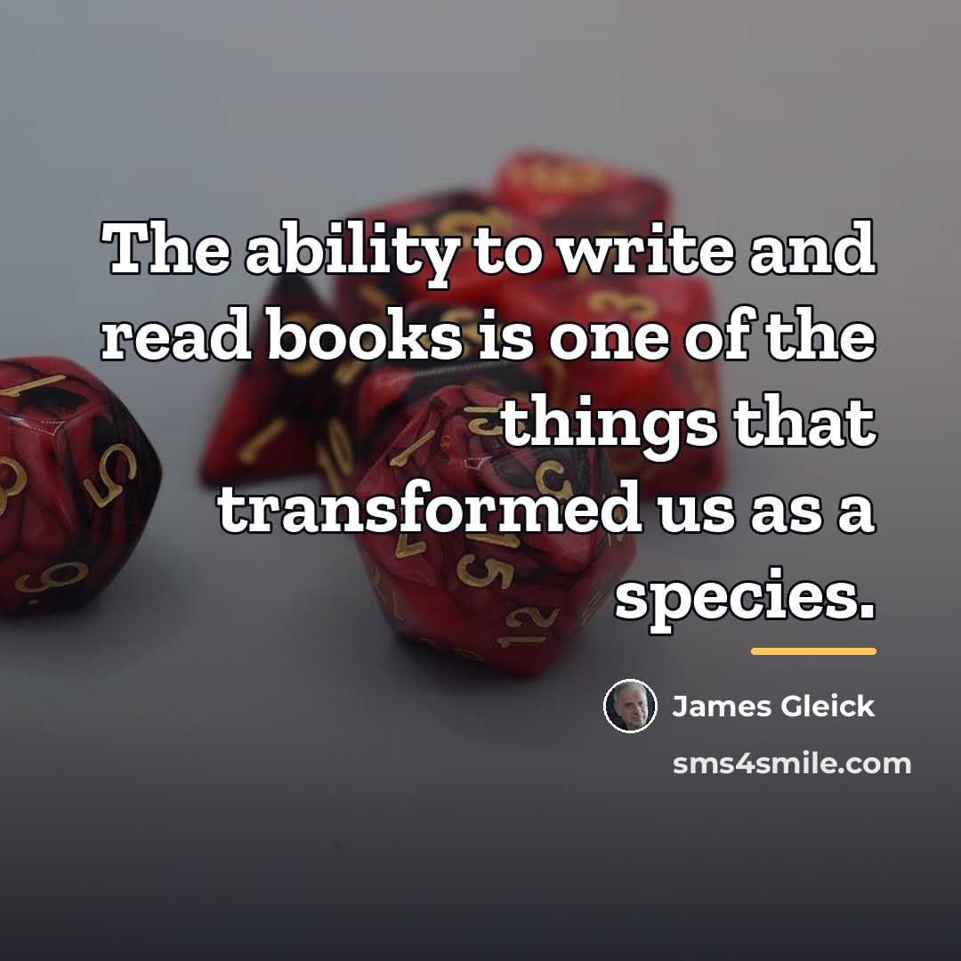 “The ability to write and read books is one of…” quote by James Gleick