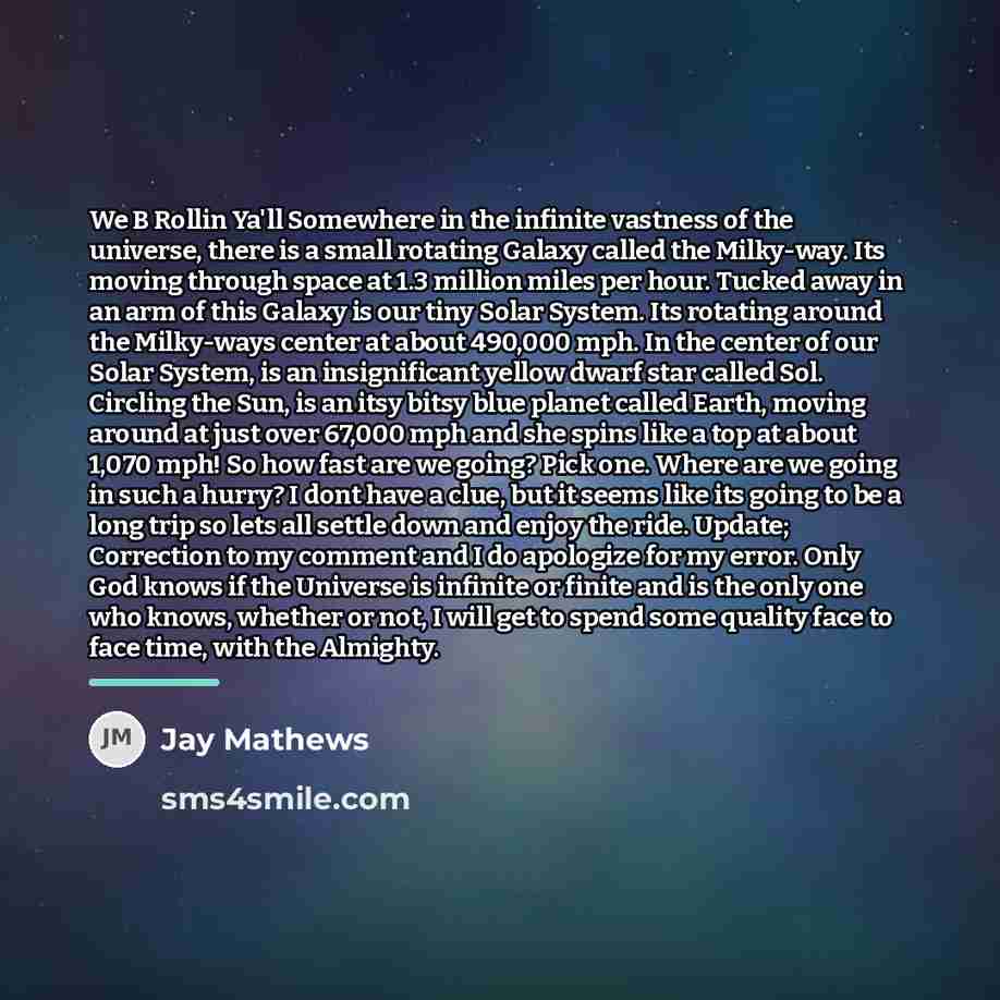 “We B Rollin Ya'll Somewhere in the infinite vastness of…” quote by Jay Mathews