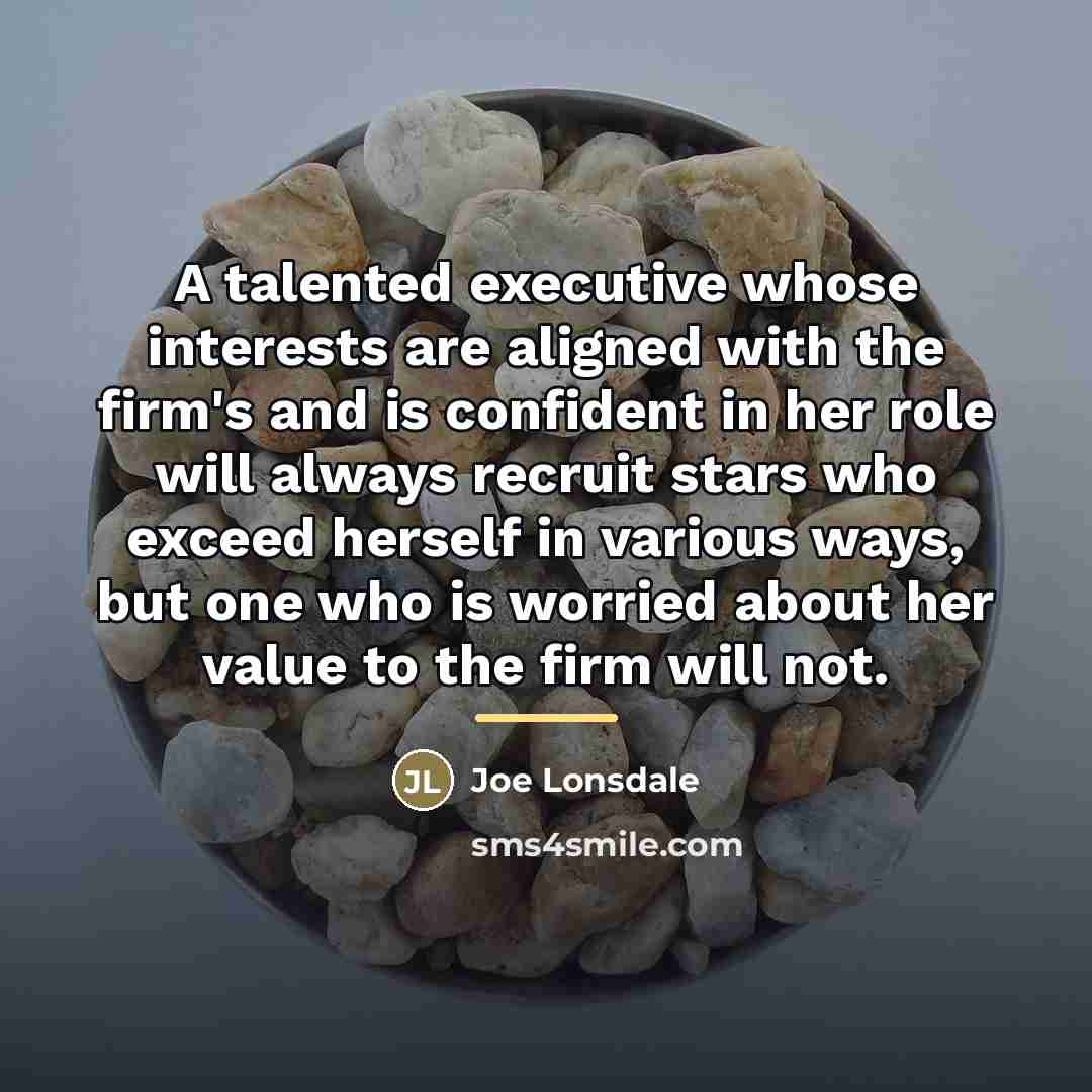 “A talented executive whose interests are aligned with the firm's…” quote by Joe Lonsdale