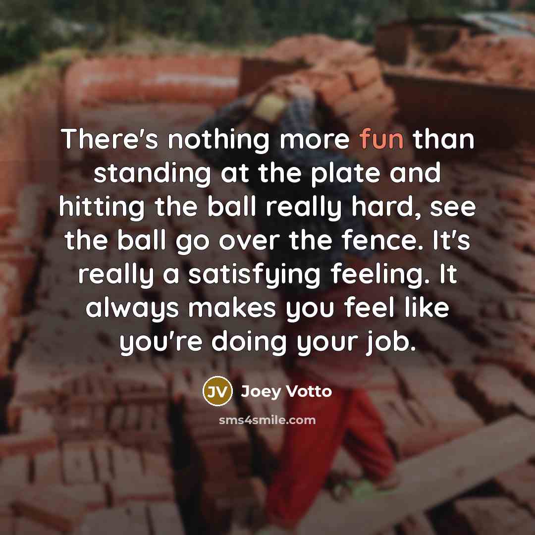 “There's nothing more fun than standing at the plate and…” quote by Joey Votto