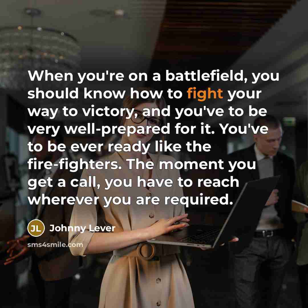 “When you're on a battlefield, you should know how to…” quote by Johnny Lever