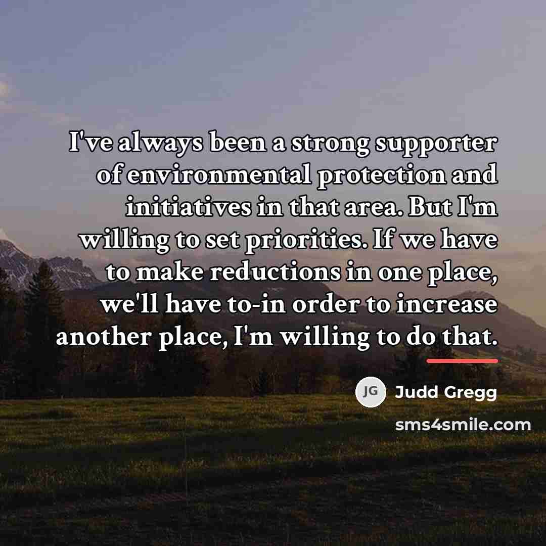 “I've always been a strong supporter of environmental protection and…” quote by Judd Gregg