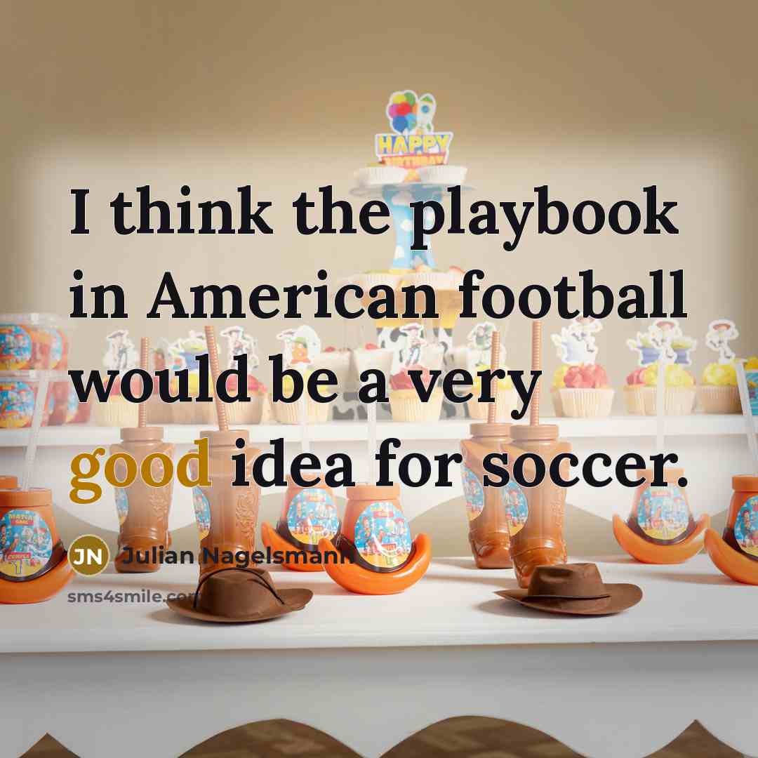 “I think the playbook in American football would be a…” quote by Julian Nagelsmann