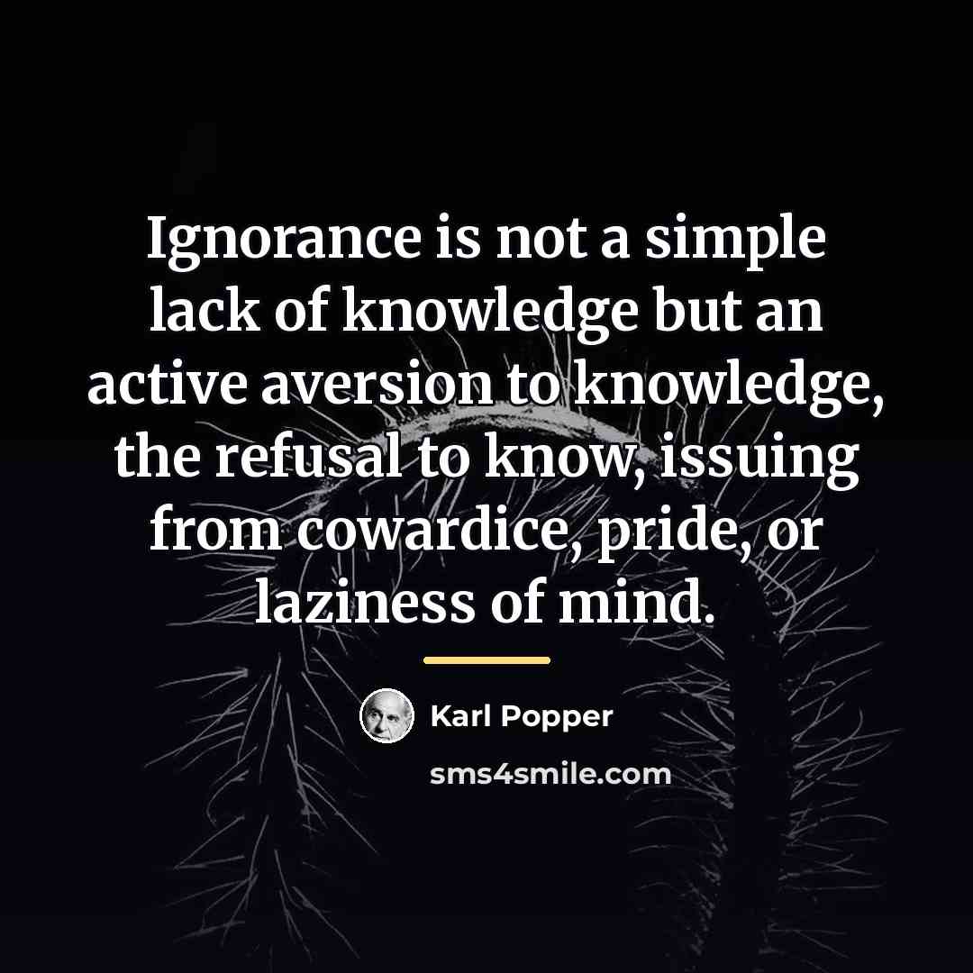 “Ignorance is not a simple lack of knowledge but an…” quote by Karl Popper