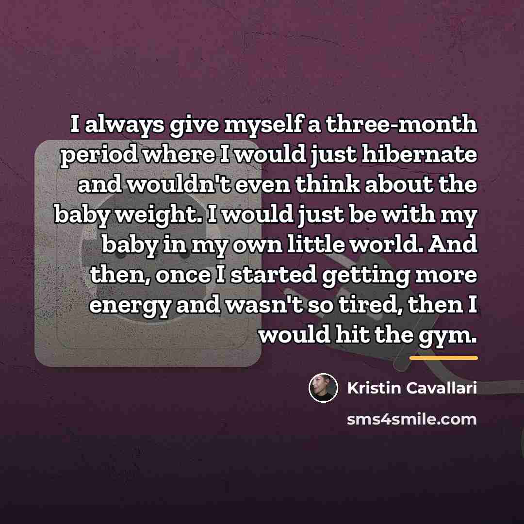 “I always give myself a three-month period where I would…” quote by Kristin Cavallari