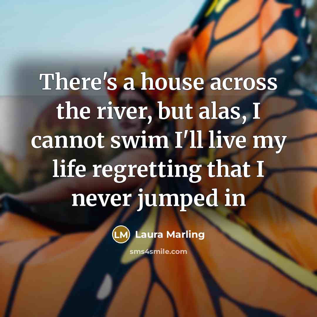 “There's a house across the river, but alas, I cannot…” quote by Laura Marling