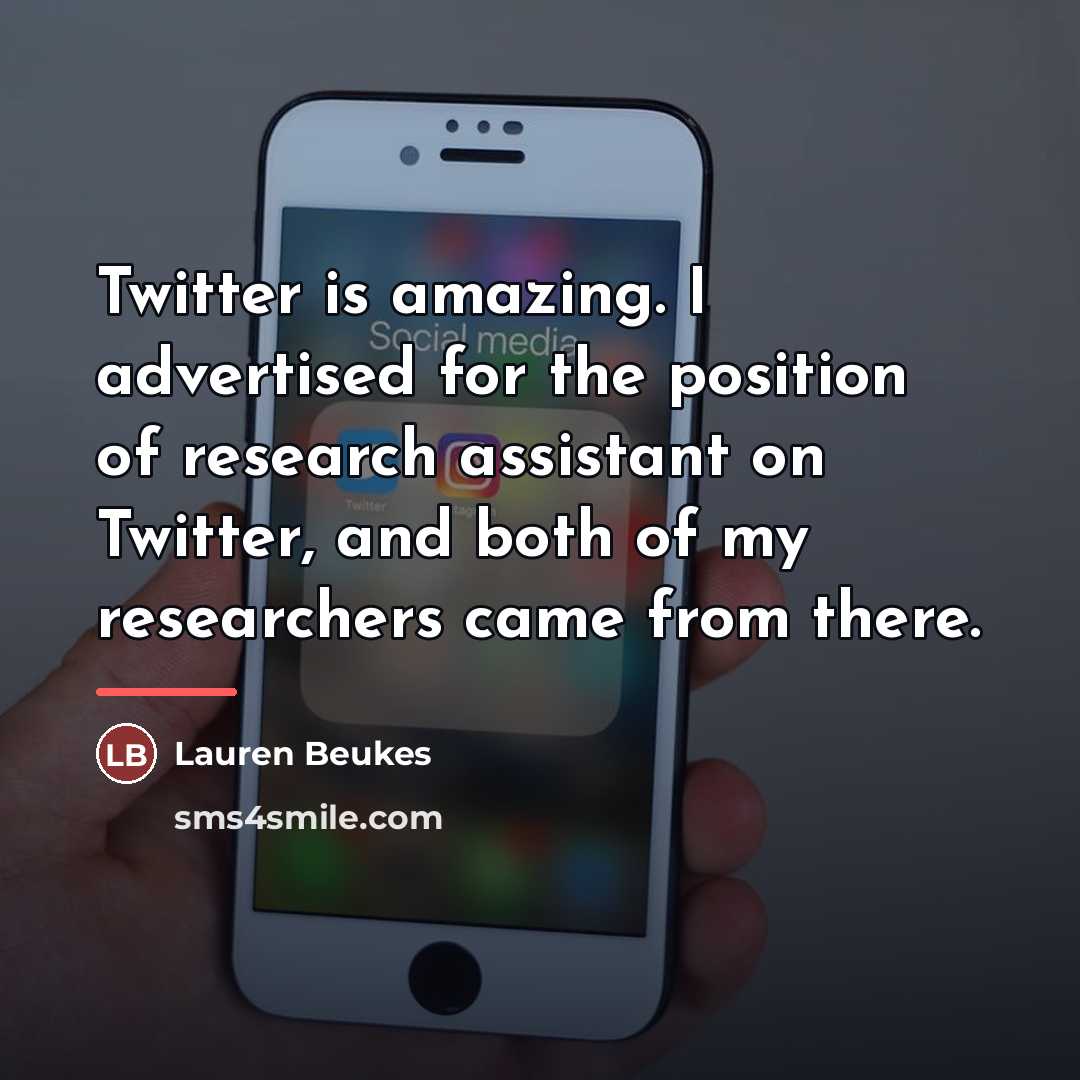 “Twitter is amazing. I advertised for the position of research…” quote by Lauren Beukes