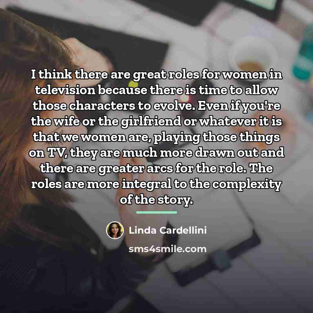 “I think there are great roles for women in television…” quote by Linda Cardellini