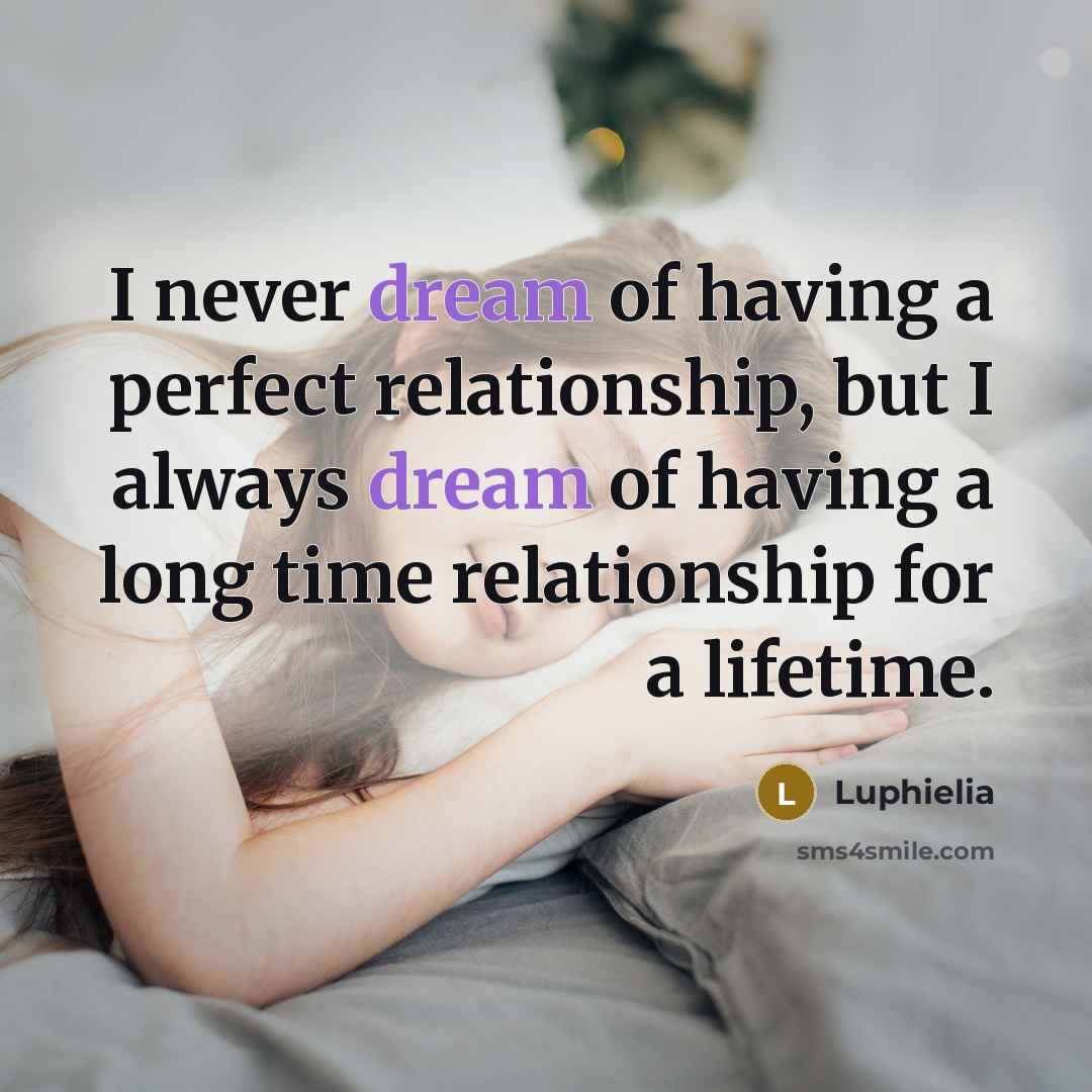 “I never dream of having a perfect relationship, but I…” quote by Luphielia