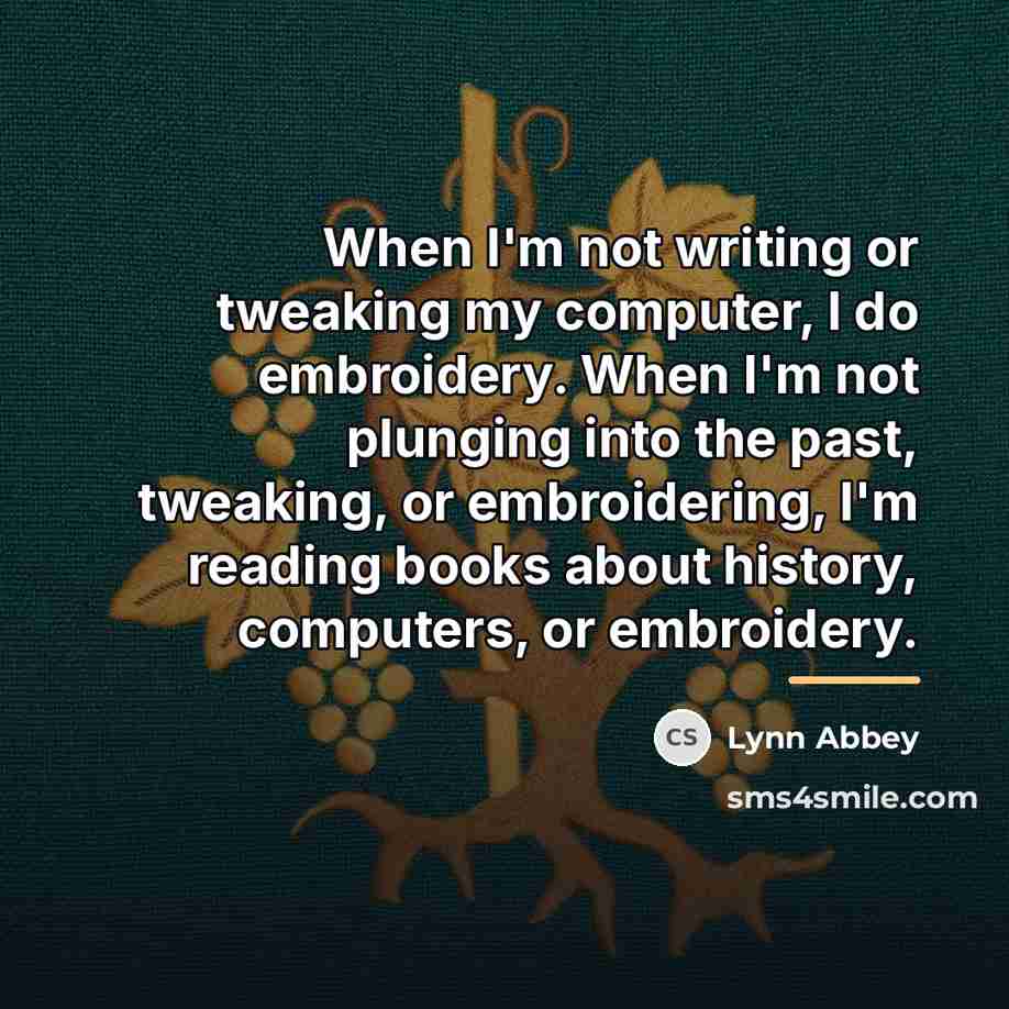 “When I'm not writing or tweaking my computer, I do…” quote by Lynn Abbey