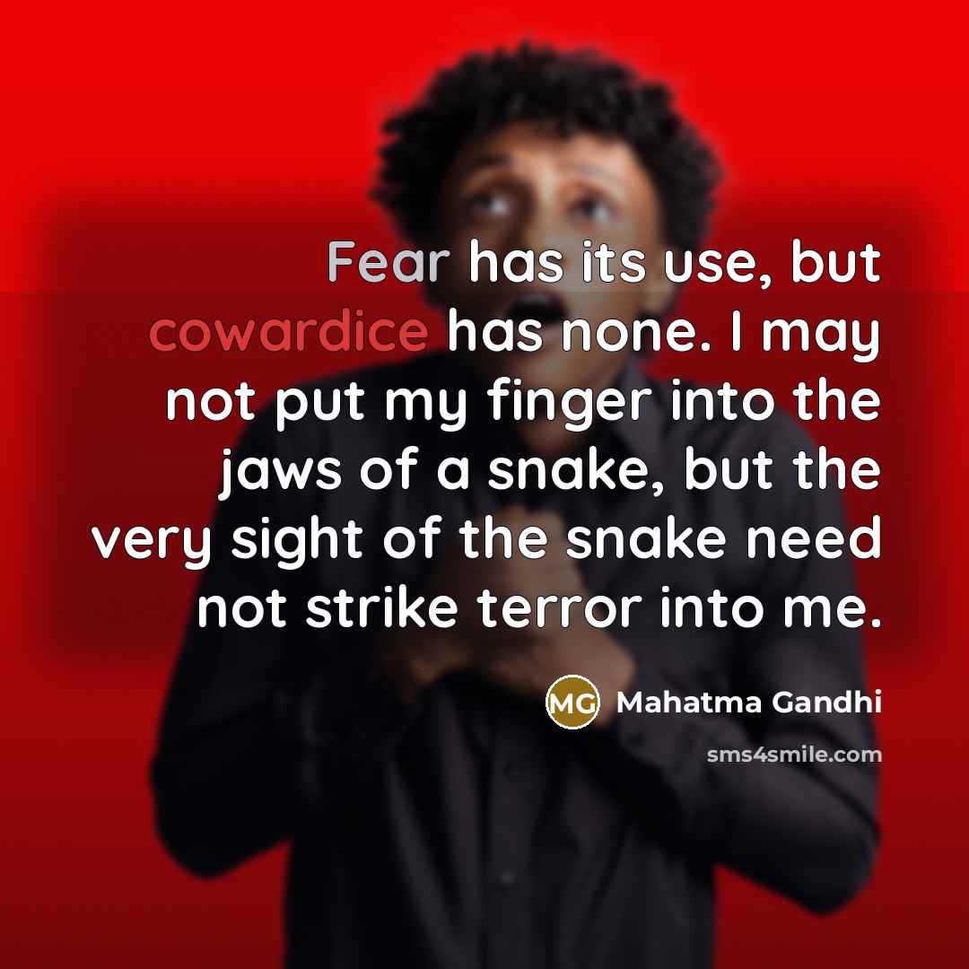 “Fear has its use, but cowardice has none. I may…” quote by Mahatma Gandhi
