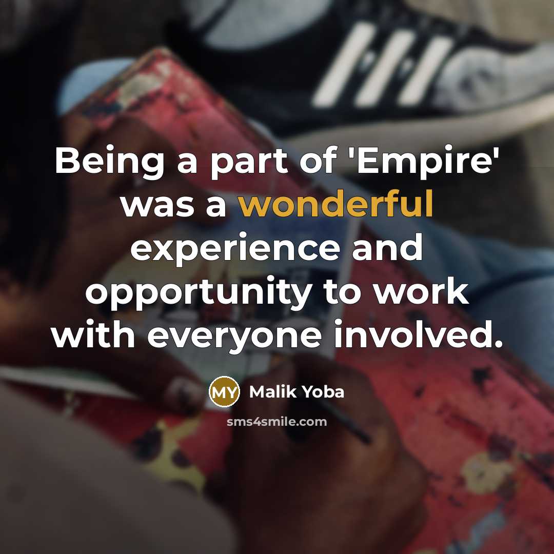 “Being a part of 'Empire' was a wonderful experience and…” quote by Malik Yoba