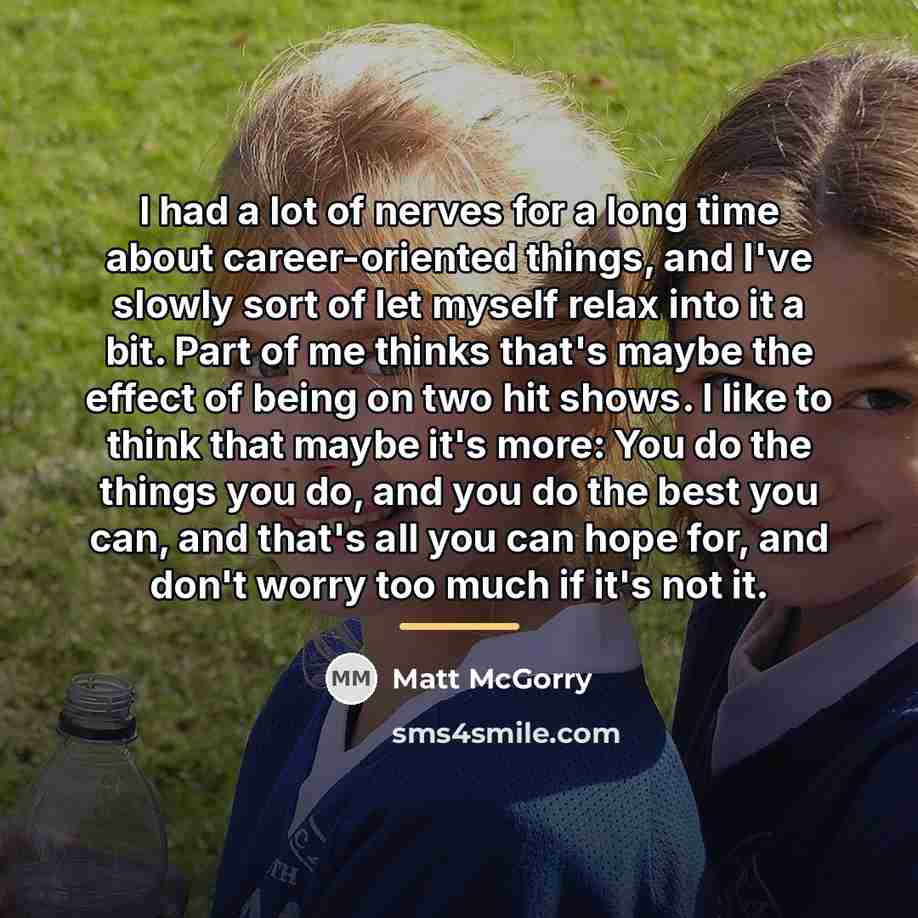 “I had a lot of nerves for a long time…” quote by Matt McGorry