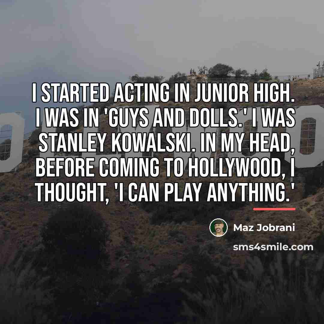 “I started acting in junior high. I was in 'Guys…” quote by Maz Jobrani