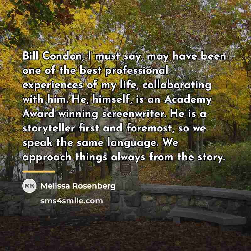 “Bill Condon, I must say, may have been one of…” quote by Melissa Rosenberg