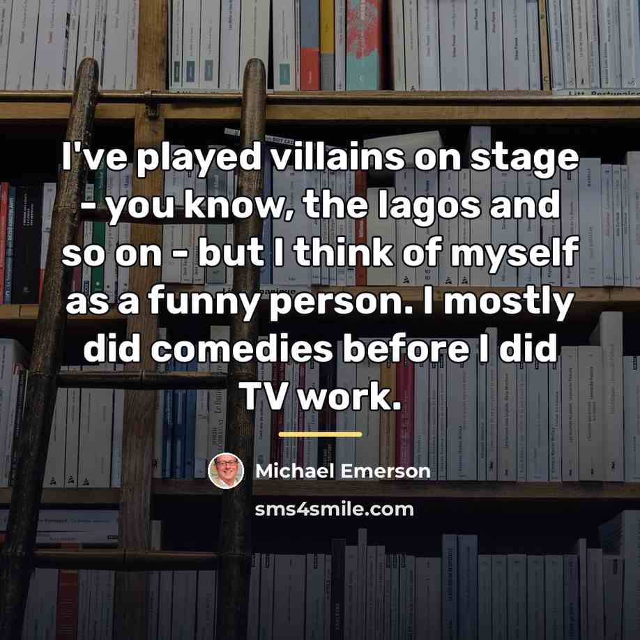 “I've played villains on stage - you know, the Iagos…” quote by Michael Emerson