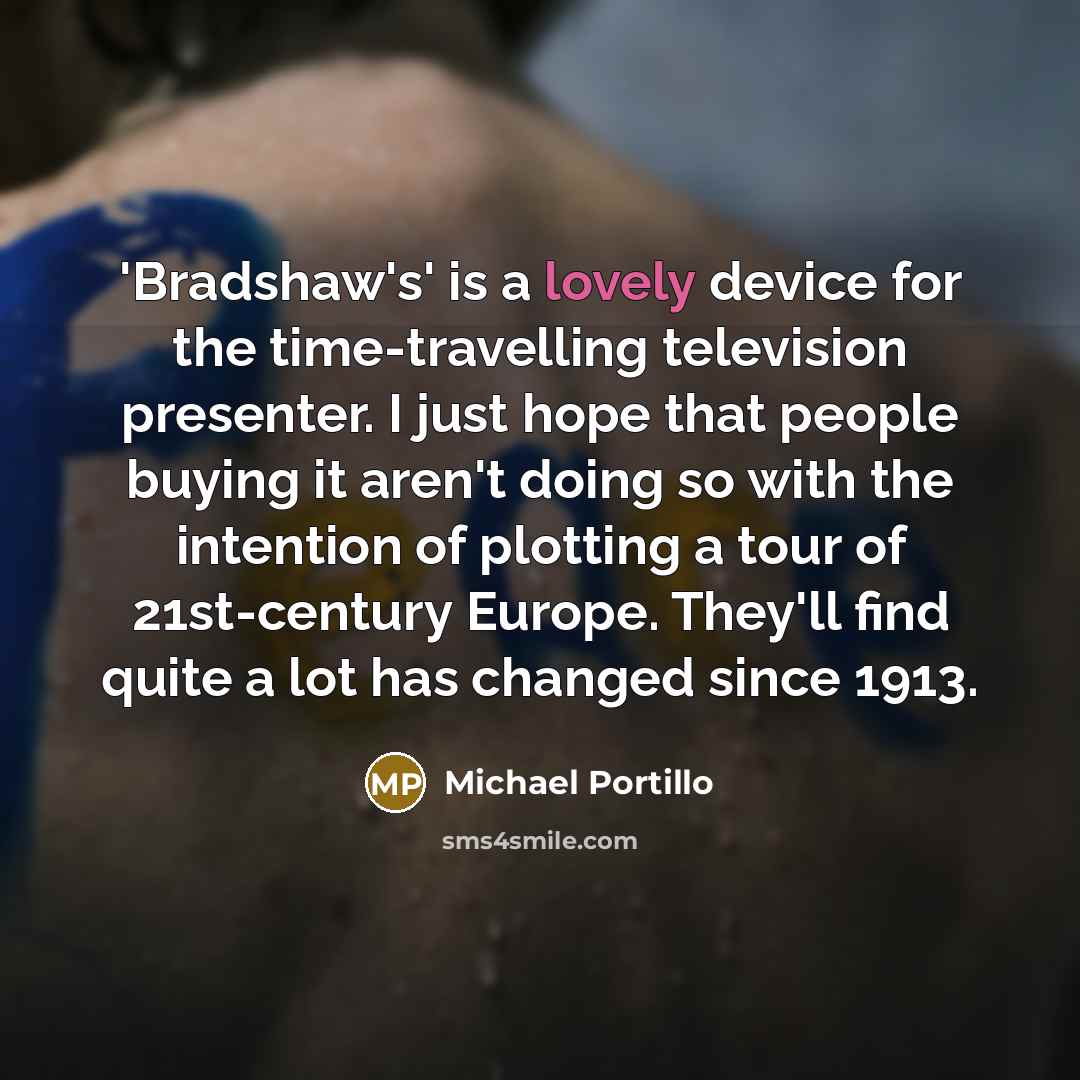 “'Bradshaw's' is a lovely device for the time-travelling television presenter.…” quote by Michael Portillo