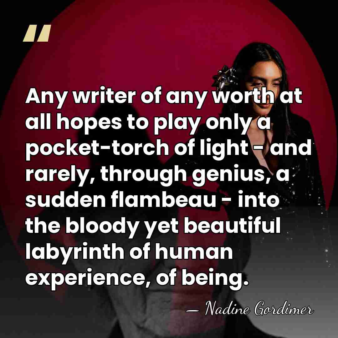 Any writer of any worth at all hopes to play only a&hellip; - Nadine Gordimer