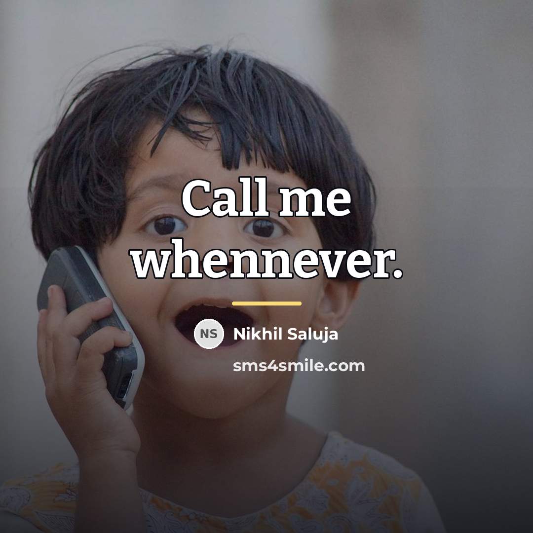 “Call me whennever.…” quote by Nikhil Saluja
