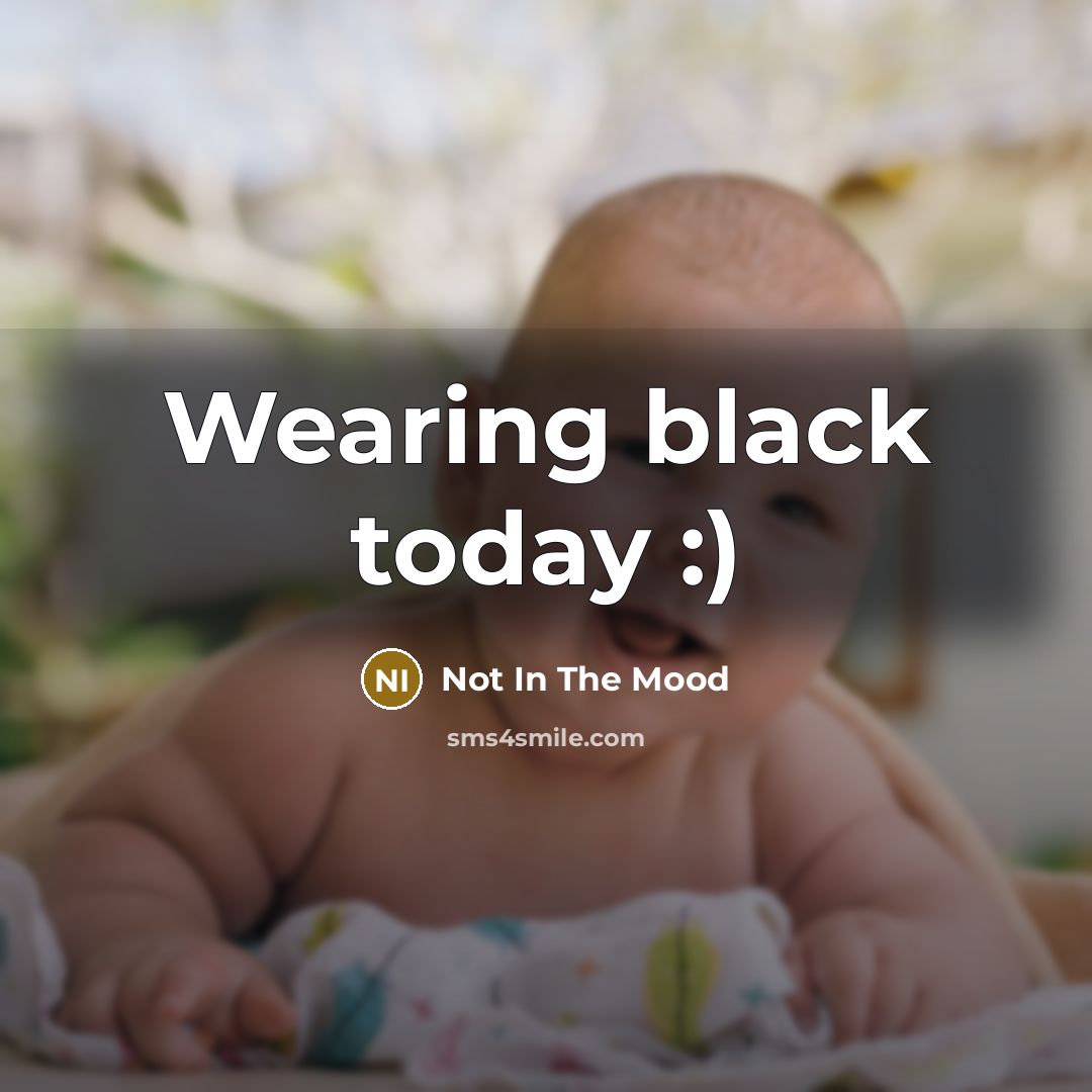 “Wearing black today :)” quote by Not In The Mood