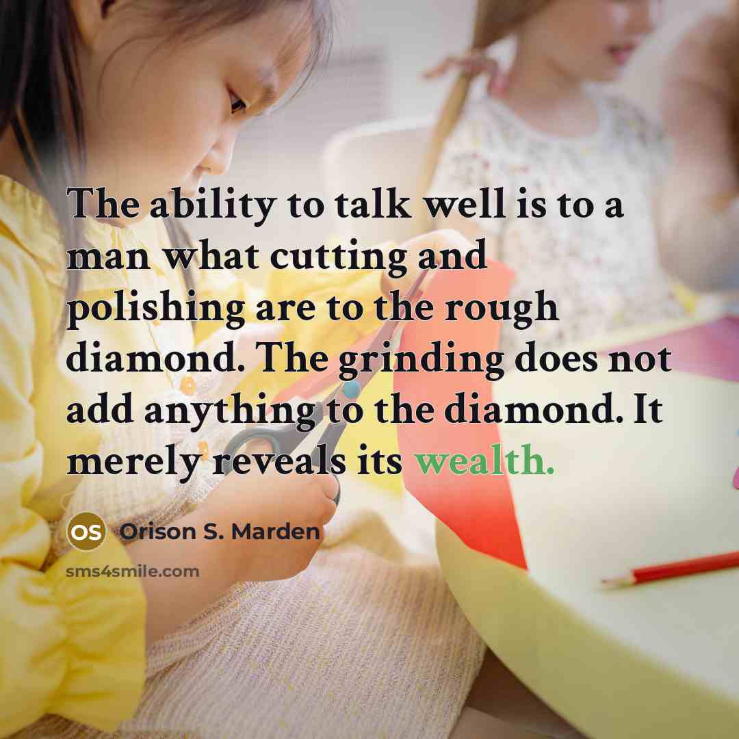 “The ability to talk well is to a man what…” quote by Orison S. Marden