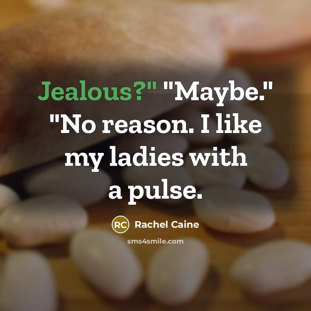 “Jealous?" "Maybe." "No reason. I like my ladies with a…” quote by Rachel Caine
