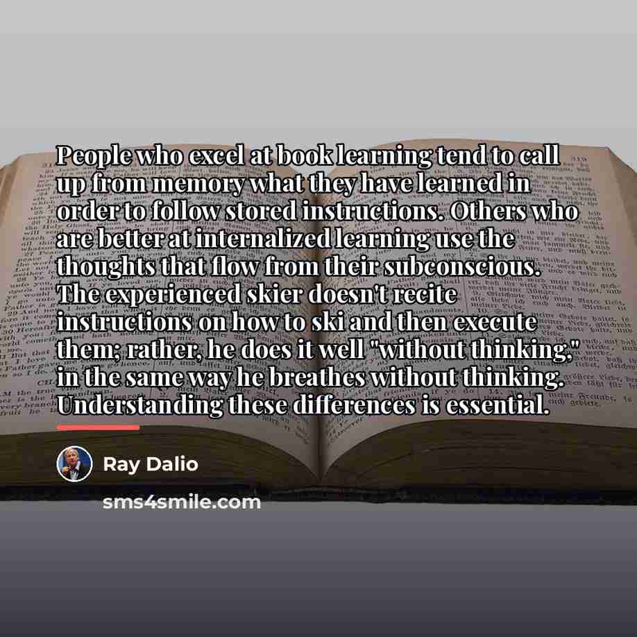 “People who excel at book learning tend to call up…” quote by Ray Dalio