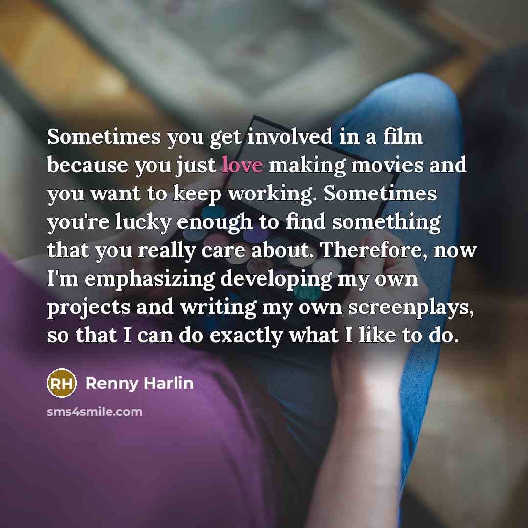 “Sometimes you get involved in a film because you just…” quote by Renny Harlin