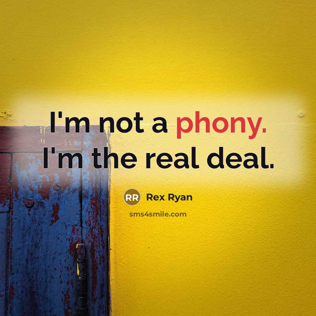 “I'm not a phony. I'm the real deal.…” quote by Rex Ryan