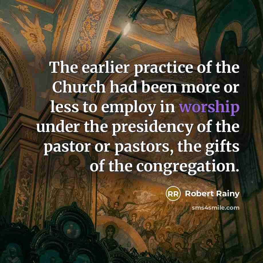 “The earlier practice of the Church had been more or…” quote by Robert Rainy