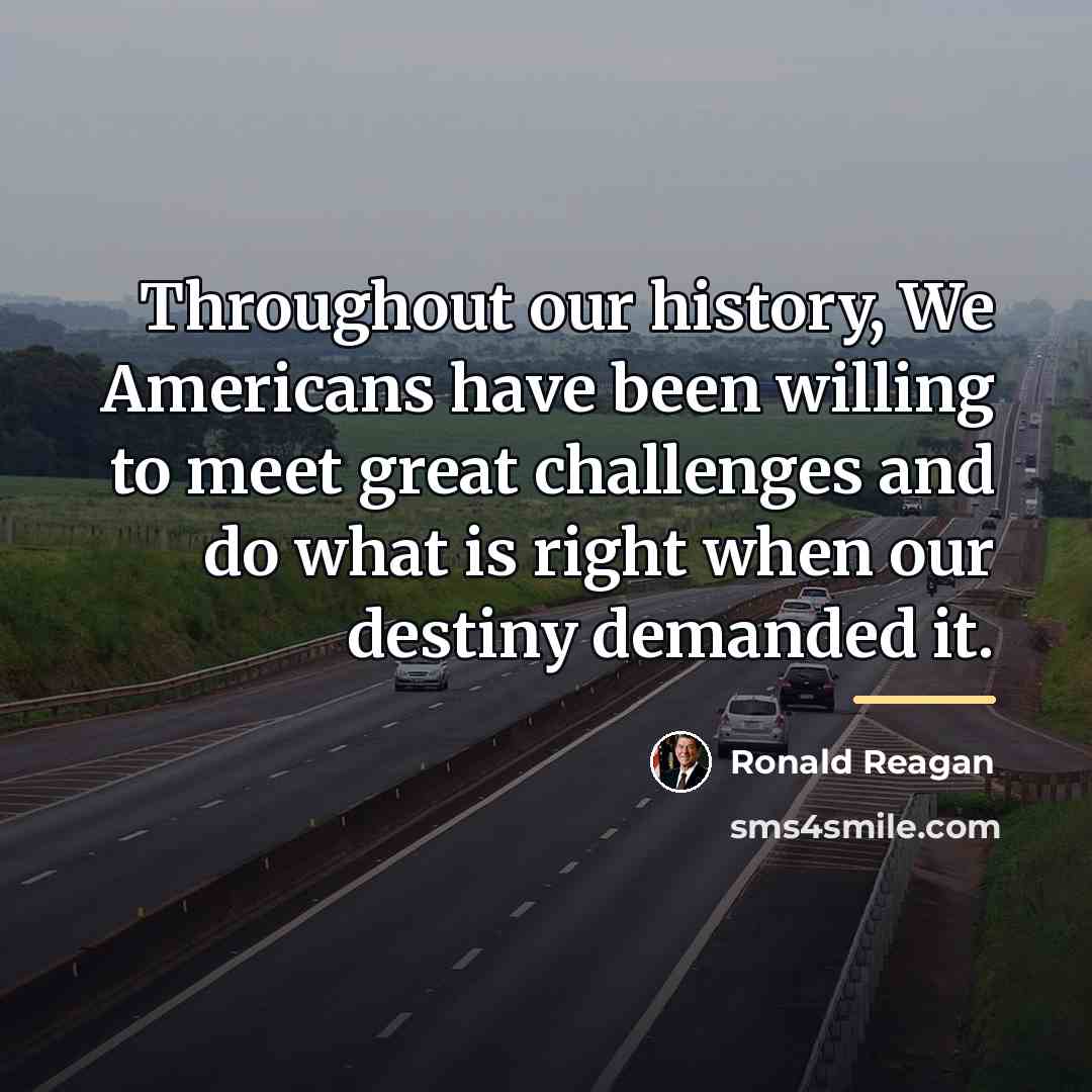 “Throughout our history, We Americans have been willing to meet…” quote by Ronald Reagan
