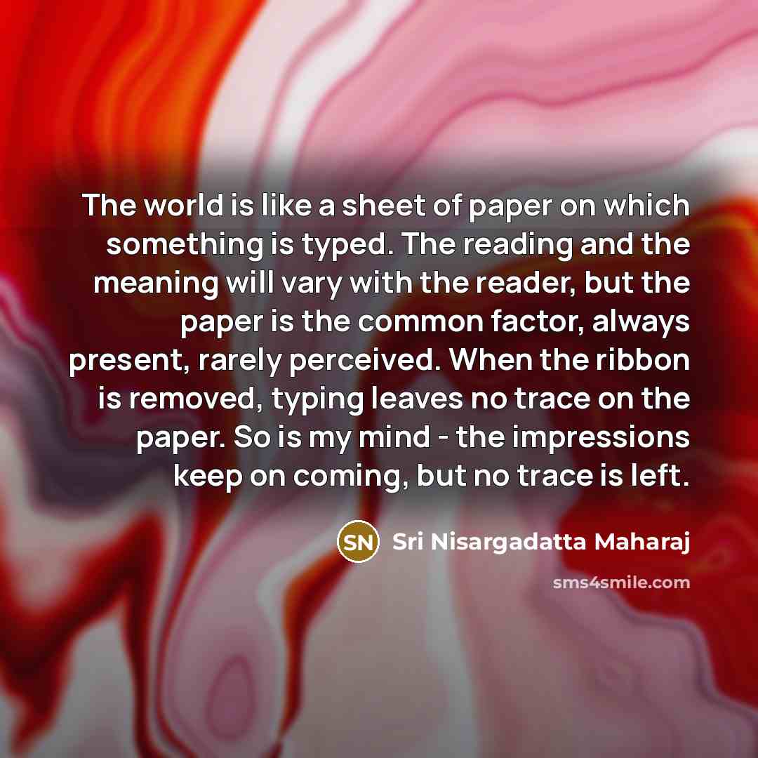 “The world is like a sheet of paper on which…” quote by Sri Nisargadatta Maharaj