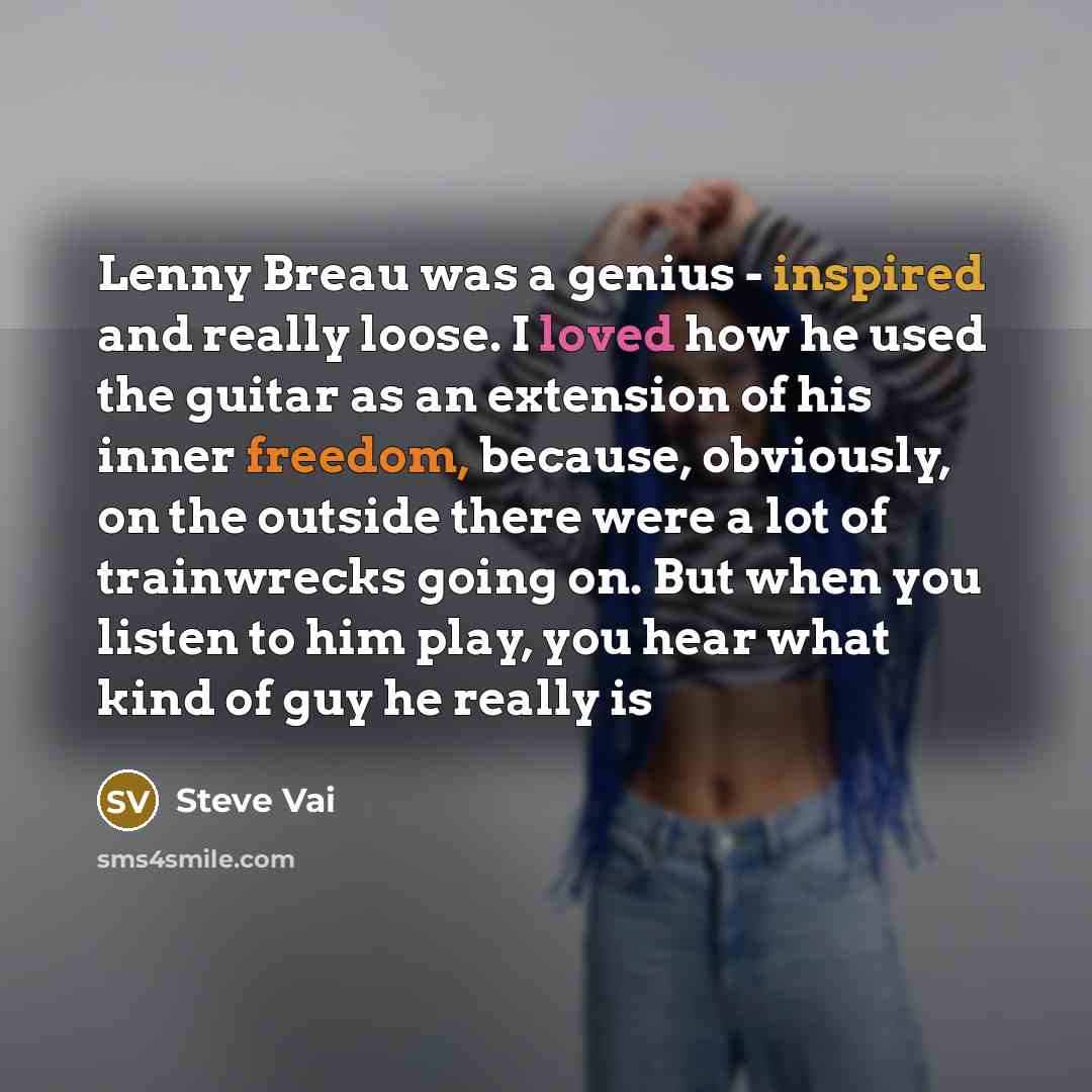 “Lenny Breau was a genius - inspired and really loose.…” quote by Steve Vai