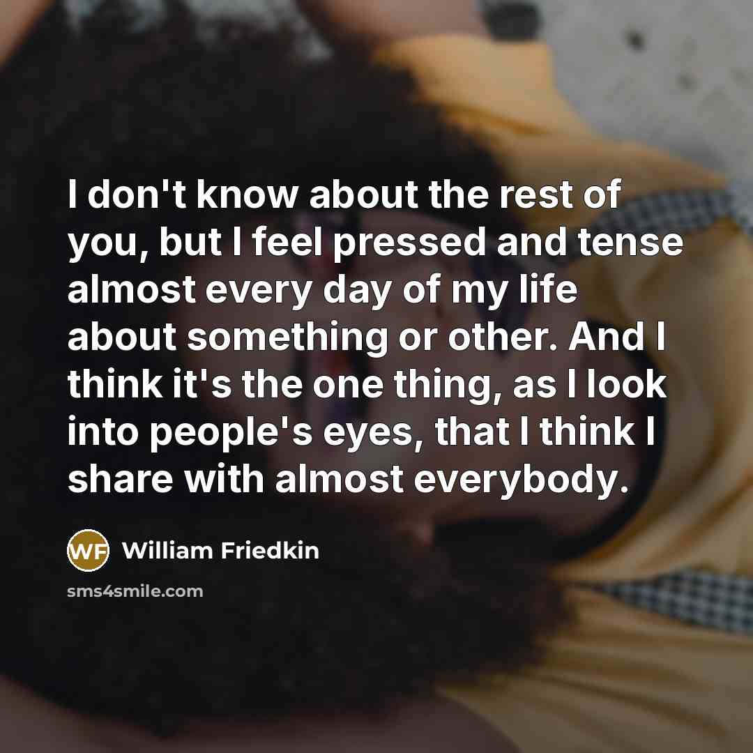 “I don't know about the rest of you, but I…” quote by William Friedkin