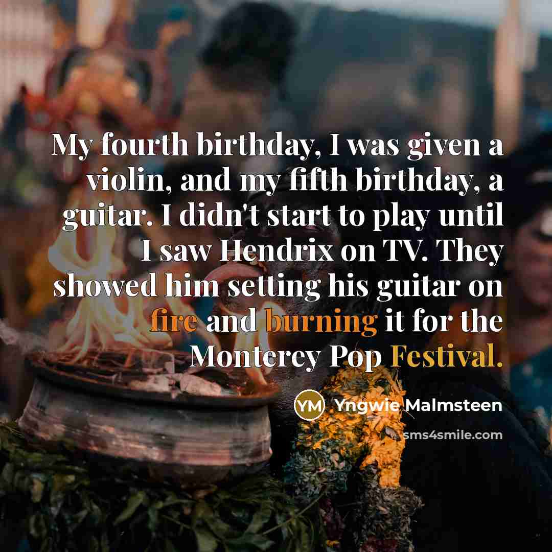 “My fourth birthday, I was given a violin, and my…” quote by Yngwie Malmsteen