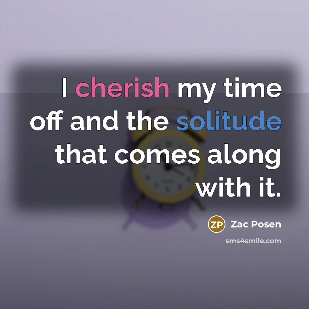 “I cherish my time off and the solitude that comes…” quote by Zac Posen