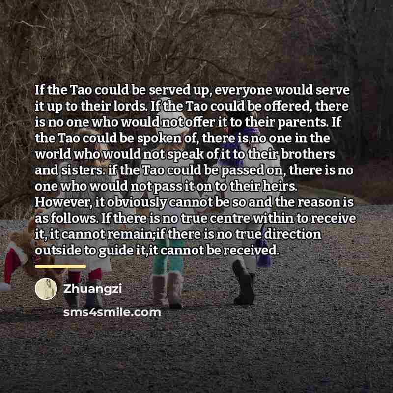 “If the Tao could be served up, everyone would serve…” quote by Zhuangzi