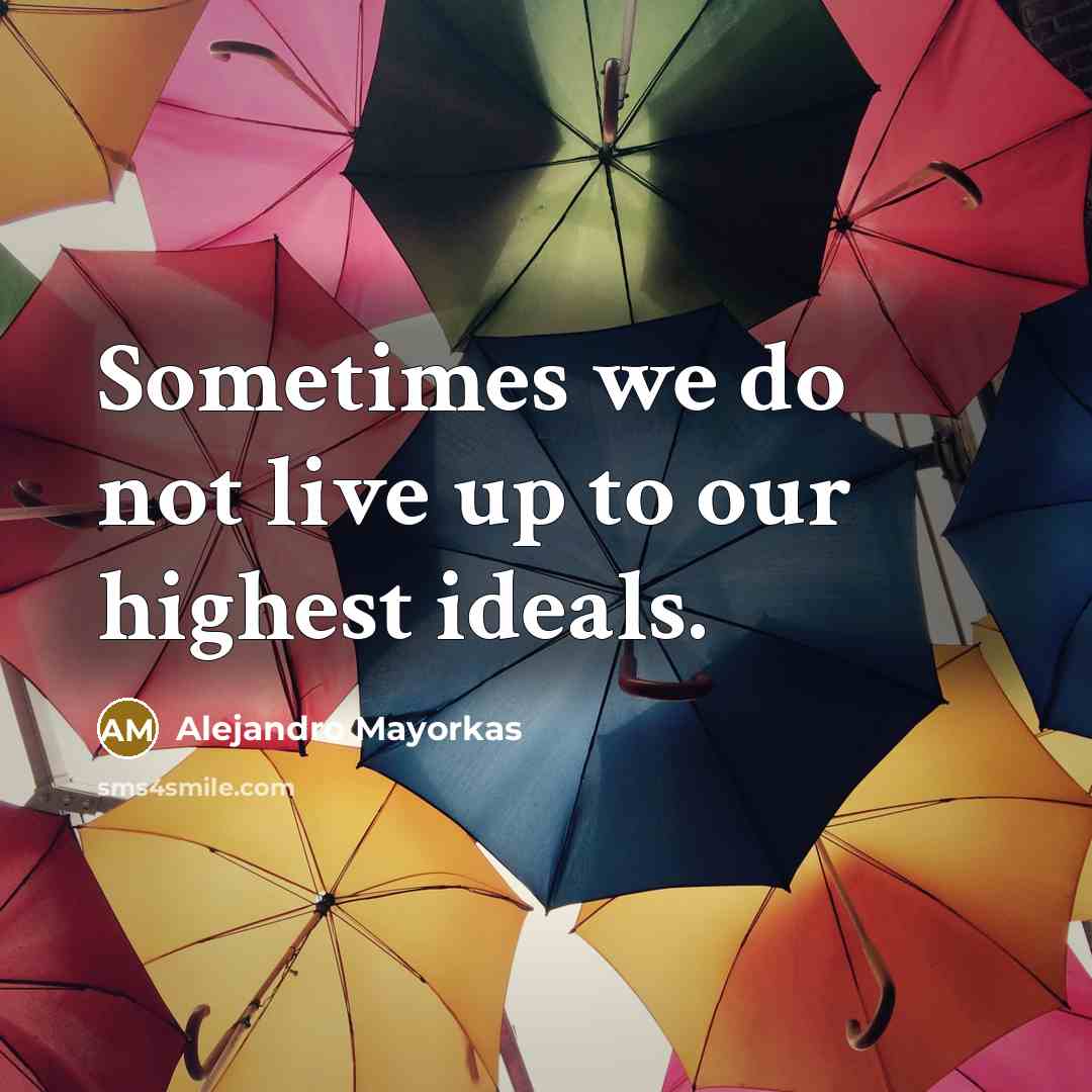 “Sometimes we do not live up to our highest ideals.…” quote by Alejandro Mayorkas