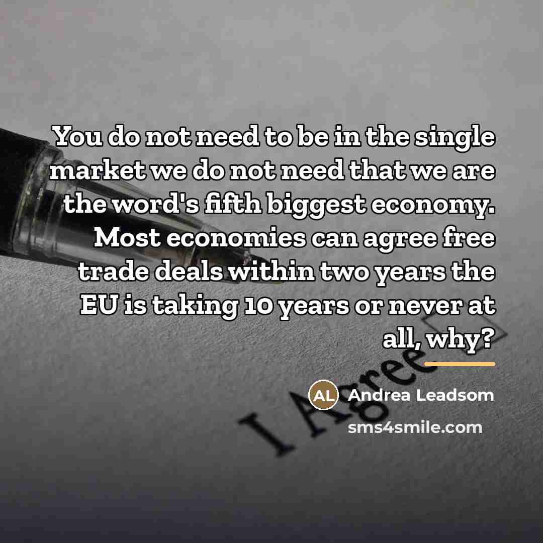 “You do not need to be in the single market…” quote by Andrea Leadsom