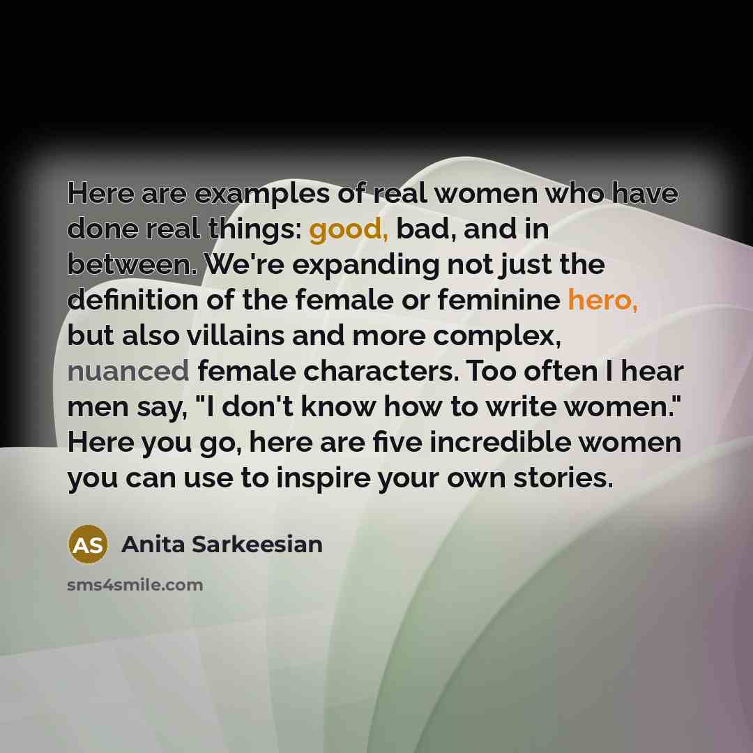 “Here are examples of real women who have done real…” quote by Anita Sarkeesian