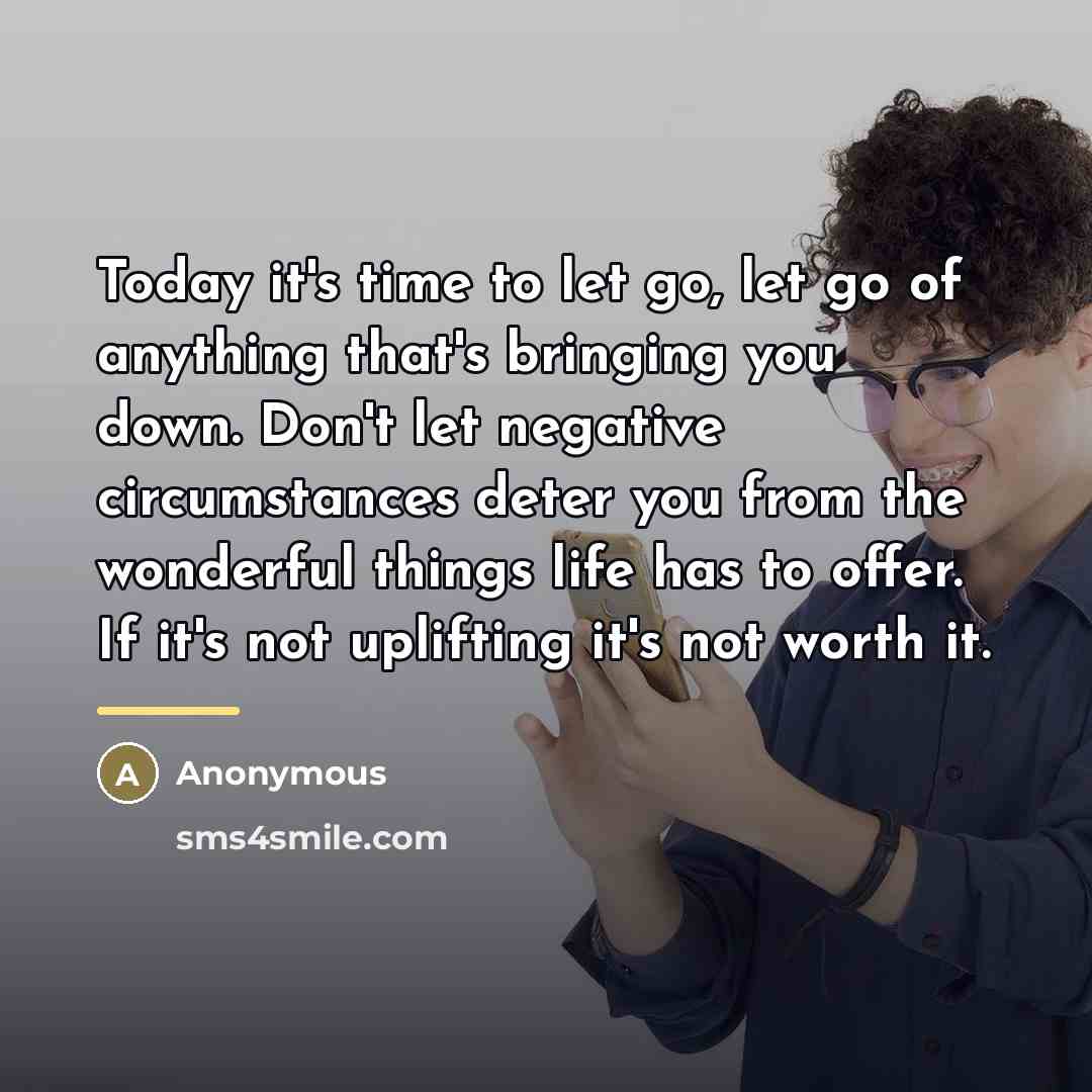 “Today it's time to let go, let go of anything…” quote by Anonymous